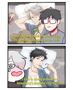 randomsplashes:  randomsplashes:   things i wanna see: yuuri and victor’s reaction to the body pillows of their significant other lmao  bonus: yurio probably thinks that body pillow of him is a chill badass (otabek totally agrees)
