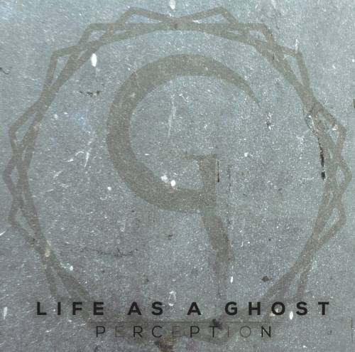 Life As A Ghost - Perception [EP] (2013)