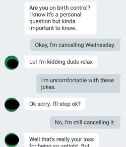 onlyblackgirl:  soundoflaughter85:  sexxxisbeautiful:  huffingtonpost:  Dude’s Texts Are Exactly What Not To Do When A Woman Cancels A Date Words like “overreacting” and “psycho” don’t help.  oh dear god this is like every terrible text a