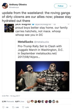 hot-cross-nuns:  weirdmageddon:  juggalos are the true allies  Woke juggalos. The end is truly here when I side with icp