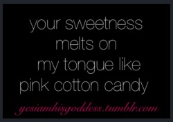 masochisticminxie:  yesiamyourgoddess:  His candy  Cotton candy! Sweetness = Honey! Hmmmm….