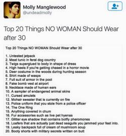 foodffs:  Beware, women over 30, these are the things you shouldn’t wear. Fuck yes, I’ve got one more year to wear full suit of armor in the pool 😎 
