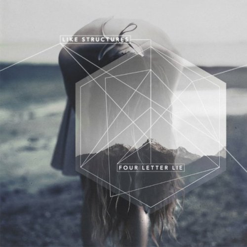 Four Letter Lie - Like Structures [EP] (2014)