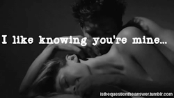 his-owned-girl:  I like knowing I’m Yours.