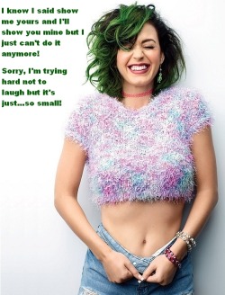 Katy Perry.  If you have a small penis never play this game unless she goes first.