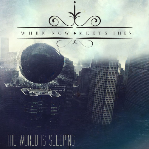 When Now Meets Then - The World Is Sleeping [EP] (2013)