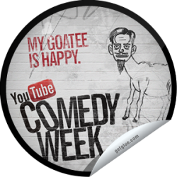      I just unlocked the My Goatee is Happy sticker on GetGlue                      11672 others have also unlocked the My Goatee is Happy sticker on GetGlue.com                  It&rsquo;s YouTube Comedy Week. Tune-in at YouTube.com/ComedyWeek and watch