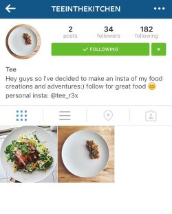 hey guys I just started a food insta so it would be cool if you can check that out and hit that follow button :) @teeinthekitchen