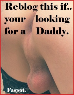 oliviastoneblog:  sissystable: Everyone is looking for a Daddy, right ?   I need, I want a Daddy!!!! Please!!!!!!