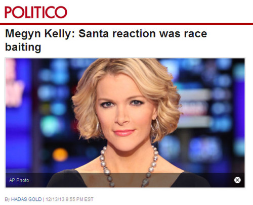 Politico - Megyn Kelly: Santa reaction was race baiting