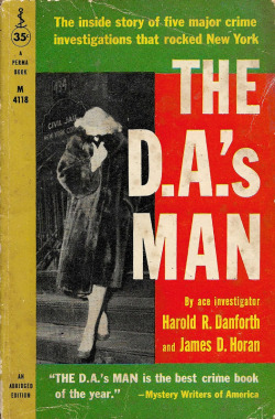 The D.A.’s Man, by Harold R. Danforth and James D. Horan (Permabooks, 1959).From a box of books bought on Ebay.