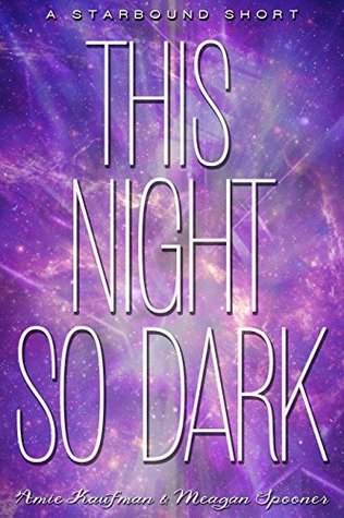 This Night So Dark by Meagan Spooner & Amie Kaufman