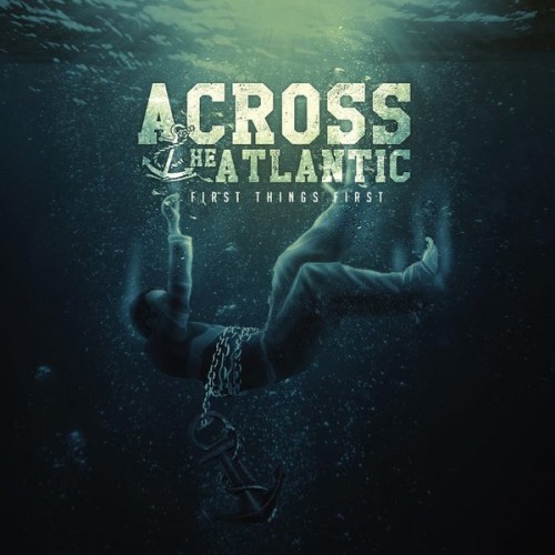 Across The Atlantic - First Thing's First [EP] (2014)