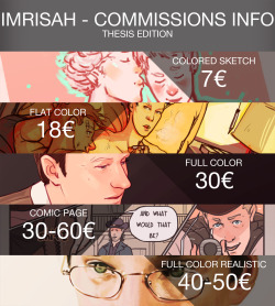 imrisah:  Commissions info - Thesis edition (cause I need to help my parents pay for my thesis) Please, read everything and before commissioning me, consider commissioning other artists who might need it more than I do!  PRICE LIST (the starting price