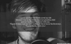 brosconfessions:  “I never said that but Pewds saved my life because I was in depression since my grandma died and my boyfriend break out with me. Thanks to him I met my new boyfriend who is too in the BroArmy. Thanks Pewds, I love you !”