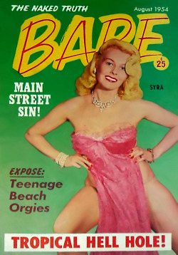 Syra Marty graces the cover of the August ‘54 issue of ‘BARE’ magazine; a popular 50’s-era Men’s Pocket Digest..