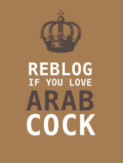 kafir-sissy-whore-for-islam: reversionis4girls:  Arab cock is the definitive sign of Allah’s benevolence towards His most beloved sons. White girls, start looking ONLY at pics and videos of arab and muslim men and make sure you masturbate ONLY looking