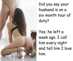 forbiddenfruitlover:  And even loving wives need some comfort on those lonely nights.   &hellip;and do the right thing.  Gargle with gin to get the taste of cum out of your mouth before you talk to your deployed husband.  