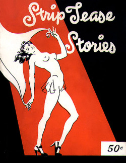 Vintage cover design to &ldquo;Strip Tease Stories&rdquo;; as published by &lsquo;Americana Press&rsquo; in 1949.. A small digest of bawdy stories and stag jokes, they were most likely sold by candy butchers (or in the lobbies) at Burlesque theatres..