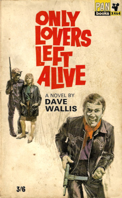 Only Lovers Left Alive, by Dave Wallis (Pan, 1966).From Ebay.