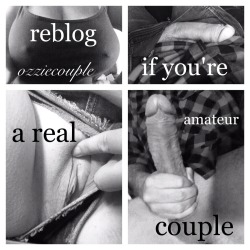 yahtzeew6:funcouplexxx:  phuckyogirl23:  ozziecouple:  Thank you to all our followers, if you’re a real amateur tumblr couple sharing your sexcapades then reblog and make yourself known to other couples.   We are real  Yep we are real!  We certainly
