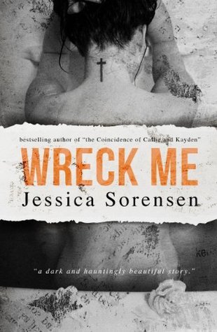 Wreck Me by Jessica Sorensen