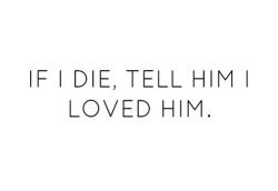 Just Tell Him on @weheartit.com - http://whrt.it/15H6LZf