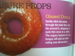 mamalovebone:  need a sex tip? Cosmo says fuck a donut. fuck a donut. just fuck the fucking donut you fucking piece of shit. fuck you 
