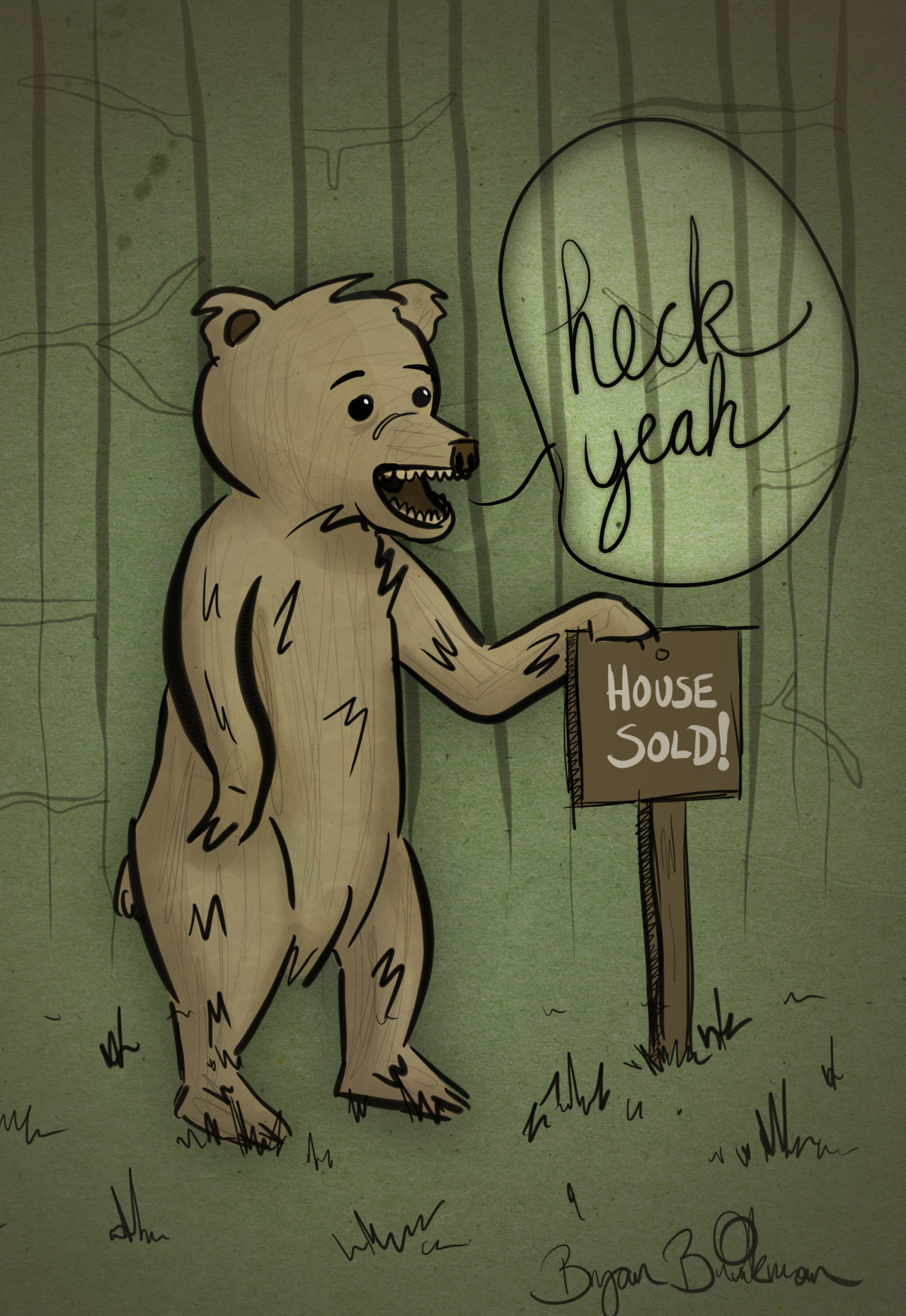 This bear just closed the deal on a new house in the woods! Congratulations Bear. -brinkjunk