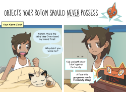 finalsmashcomic:  Objects Your Rotom Should NEVER PossessTake good care of your Rotom. You never know when it could come back to bite you. (That’ll teach you to steal a Rotom, Team Skull! You do know it can fly…right? ;))Full image version
