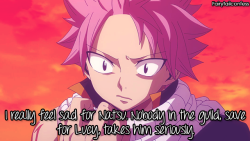 fairytailconfess:  I really feel sad for Natsu. Nobody in the guild, save for Lucy, takes him seriously.  I think that’s why him and Lucy are so close, because unlike everyone else in the guild she was genuinely nice to him when they first met. Everyone