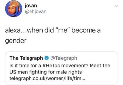 geekandmisandry: catsprobably:  dream-pop-mara:  feministism:  it’s #MeToo to include everyone…….not #SheToo lmao  yeah wtf? #metoo is for men as well. Men are also victims, men have been a vocal part of this movement too.   Terry Crews did not