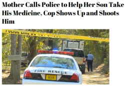 smellslikeateensblog:  thinksquad:  In Gretna, Florida, Juanita Donald called the police to come assist her and get her 24 year old son to take his medication, as she had done in the past.  On Tuesday morning, around 9:30 am, she called the police to