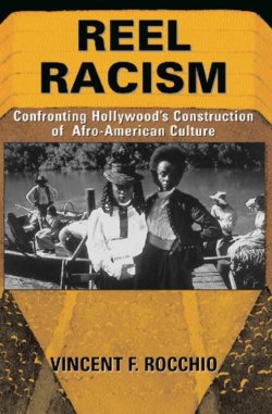 superheroesincolor:  Reel Racism: Confronting Hollywood’s Construction of Afro-American Culture (Thinking Through Cinema)    (2000)     “Reel Racism: Confronting Hollywood’s Construction of Afro-American Culture goes beyond reflection theories