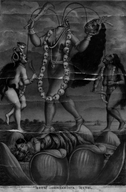 chaosophia218:  Chhinnamasta, c. 1885.Chhinnamasta (छिन्नमस्ता, “She whose head is severed”), is a Hindu goddess. She is one of the Mahavidyas, ten goddesses from the esoteric tradition of Tantra, and a ferocious aspect of Devi,
