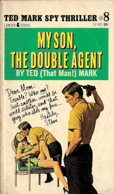 My Son, The Double Agent, by Ted Mark (Lancer, 1966).From a charity shop in Nottingham.