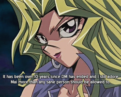 ygo-confessions:It has been over 10 years since DM has ended and I still adore Mai more than any sane person should be allowed to.
