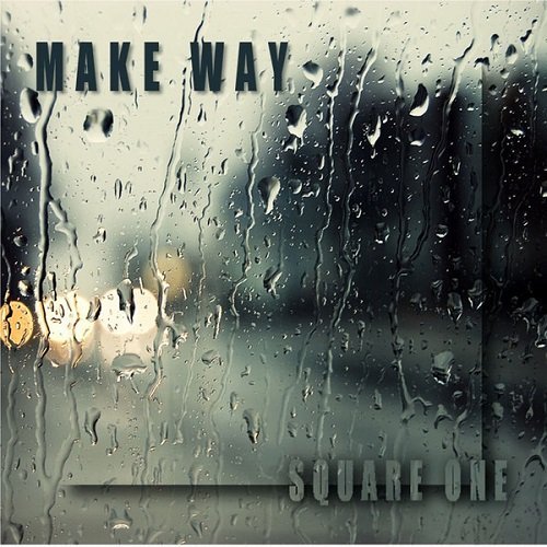 Make Way - Square One (2014)