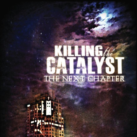 Killing The Catalyst - The Next Chapter (2014)