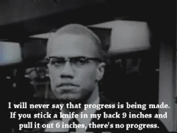 exgynocraticgrrl-archive-deacti:  Malcolm X on "Progress" 