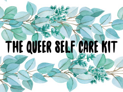 makingqueerhistory:  [Image: white background with vine of leaves framing black text. Text: The Queer Self Care Kit] We realize that no matter what we do, tomorrow is going to be hard. But we are going to do something anyways.  Though we are releasing