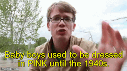 cameoamalthea:  wendyandjillmakeswill:  sueishappy:  &ldquo;and that is why pink ribbons are for boobies.&rdquo; -hank green  Omg!  You learn something new everyday…  Yes, gendering of baby clothes goes back to the 20s and the color binary was reversed,