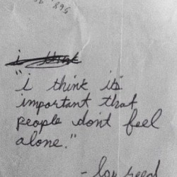 toythemovie: RIP Lou Reed“I think it’s important people don’t feel alone.” - Lou Reed 