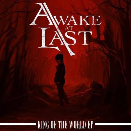 Awake At Last - King Of The World [EP] (2014)