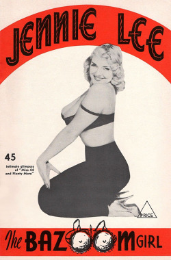 burleskateer:Jennie Lee appears on the cover of her own 14-page promotional booklet,  detailing her extensive Burlesk career; and offering details on how to order Photo Sets and become a member of her “BAZOOMERS Fan Club”.. 
