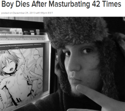 nyaa:  nyaa:  2013 in memoriam  There are 300+ people that think I died on Christmas jacking off