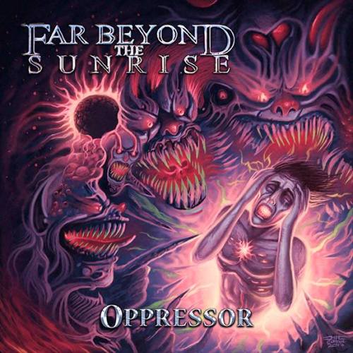 Far Beyond The Sunrise - Oppressor (2014)