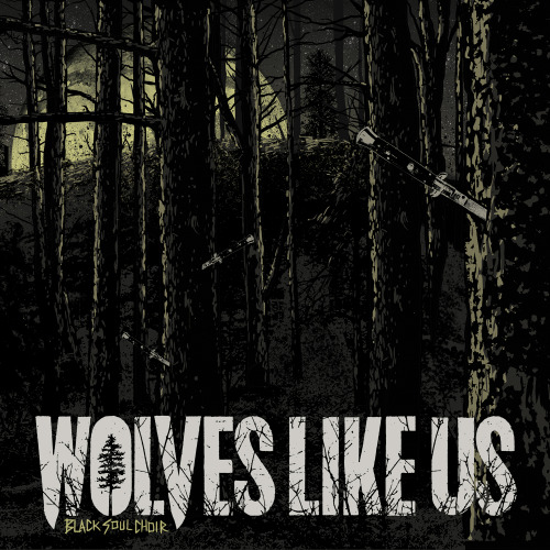 Wolves Like Us - Black Soul Choir (2014)