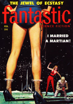 scificovers:  rogerwilkerson:  I Married a Martian!  Fantastic Science Fiction magazine cover - February 1958  Quite a lot of suggestive imagery on this cover. 