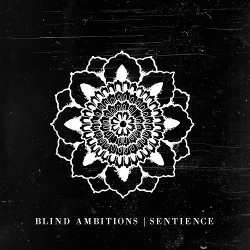 Blind Ambitions - Sentience [EP] (2013)